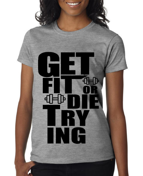 Lade være med Junior Pygmalion Get Fit or Die Trying T-Shirt – Drinks, Ice 'N' Everything Nice